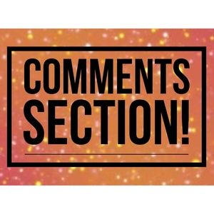 Comments Section!